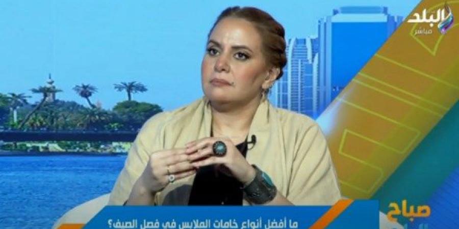 شيرا زقزوق توجه نصائح لاختيار ملابس صيفية مريحة ـ موقع الآن نيوز
